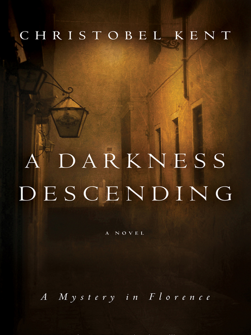 Title details for Darkness Descending by Christobel Kent - Available